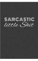 sarcastic little shit