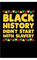 Black History Didn't Start With Slavery