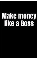 Make Money Like a Boss