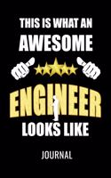 This Is What an Awesome Engineer Looks Like Journal: Funny Blank Lined Notebook for Engineers & Engineering Students