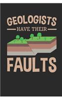 Geologists Have Their Faults: Geology Journal, Geologist Blank Paperback Notebook to Write In, 150 Pages, College Ruled