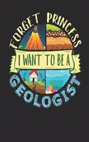 Forget Princess I Want To Be A Geologist