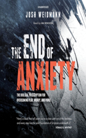 End of Anxiety Lib/E: The Biblical Prescription for Overcoming Fear, Worry, and Panic