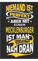 Niemand ist perfekt aber mit einem Mecklenburger ist man verdammt nah dran: Pferd Notizbuch, Reiten Notizbuch, Geburtstag Geschenk Buch mit 110 linierten Seiten