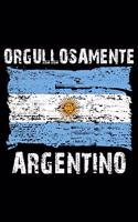 Orgullosamente Argentino: Notebook (Journal, Diary) for Argentines who live outside Argentina - 120 lined pages to write in