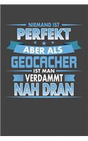 Niemand Ist Perfekt Aber Als Geocacher Ist Man Verdammt Nah Dran