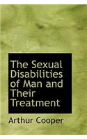 The Sexual Disabilities of Man and Their Treatment