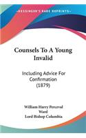 Counsels To A Young Invalid