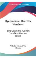 Dya-Na-Sore, Oder Die Wanderer