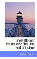Great Modern Preachers: Sketches and Criticisms