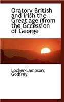 Oratory British and Irish the Great Age (from the Gccession of George