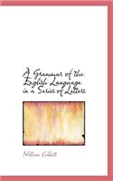 A Grammar of the English Language in a Series of Letters