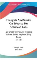 Thoughts And Stories On Tobacco For American Lads