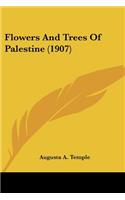 Flowers And Trees Of Palestine (1907)