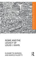 Rome and the Legacy of Louis I. Kahn