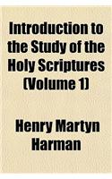 Introduction to the Study of the Holy Scriptures (Volume 1)