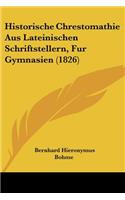 Historische Chrestomathie Aus Lateinischen Schriftstellern, Fur Gymnasien (1826)