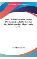 Uber Die Verschiedenen Formen Der Correlation In Der Structur Der Relativsatze Des Altern Latein (1885)