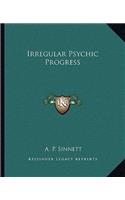 Irregular Psychic Progress: (English)