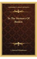 To the Memory of Ruskin