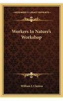 Workers in Nature's Workshop