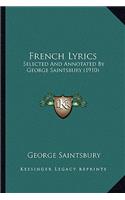 French Lyrics: Selected and Annotated by George Saintsbury (1910)