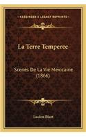 La Terre Temperee: Scenes De La Vie Mexicaine (1866)(French)