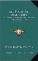 All Sorts of Dialogues: A Collection of Dialogues for Young People (1898)