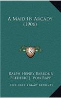 A Maid in Arcady (1906)