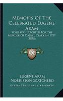 Memoirs Of The Celebrated Eugene Aram