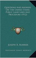 Questions And Answers On The United States Public Land Laws And Procedure (1912)