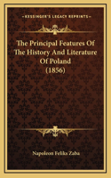 The Principal Features Of The History And Literature Of Poland (1856)