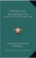 Voyage En Allemagne V3: Dans Une Suite De Lettres (1788)