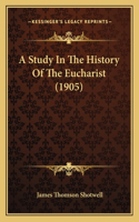 Study In The History Of The Eucharist (1905)