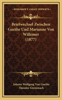 Briefwechsel Zwischen Goethe Und Marianne Von Willemer (1877)