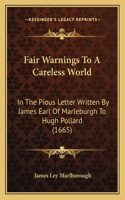 Fair Warnings To A Careless World