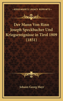 Mann Von Rinn Joseph Speckbacher Und Kriegsereignisse in Tirol 1809 (1851)