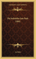 Die Seelenlehre Jean Pauls (1894)
