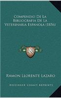 Compendio de La Bibliografia de La Veterinaria Espanola (1856)