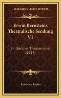 Erwin Bernsteins Theatralische Sendung V1