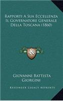 Rapporti A Sua Eccellenza Il Governatore Generale Della Toscana (1860)