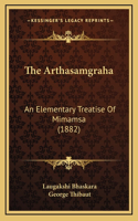 The Arthasamgraha: An Elementary Treatise Of Mimamsa (1882)(English)