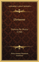 L'Artaserse: Dramma Per Musica (1760)