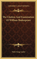 The Citation And Examination Of William Shakespeare