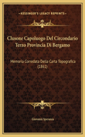 Clusone Capoluogo Del Circondario Terzo Provincia Di Bergamo: Memoria Corredata Della Carta Topografica (1861)