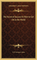 The Secret of Success Or How to Get On in the World