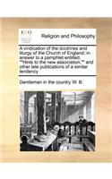 A Vindication of the Doctrines and Liturgy of the Church of England; In Answer to a Pamphlet Entitled, Hints to the New Association, and Other Late Publications of a Similar Tendency: (English)
