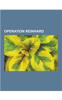 Operation Reinhard: Treblinka Extermination Camp, Be EC Extermination Camp, Rudolf Hoss, Majdanek Concentration Camp, Karl Wolff, Odilo Gl