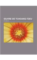 Uvre de Tchoang-Tzeu