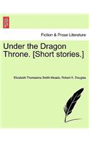 Under the Dragon Throne. [Short Stories.]